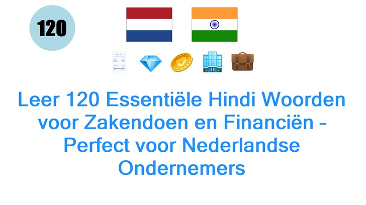 Leer 120 Essentiële Hindi Woorden voor Zakendoen en Financiën – Perfect voor Nederlandse Ondernemers